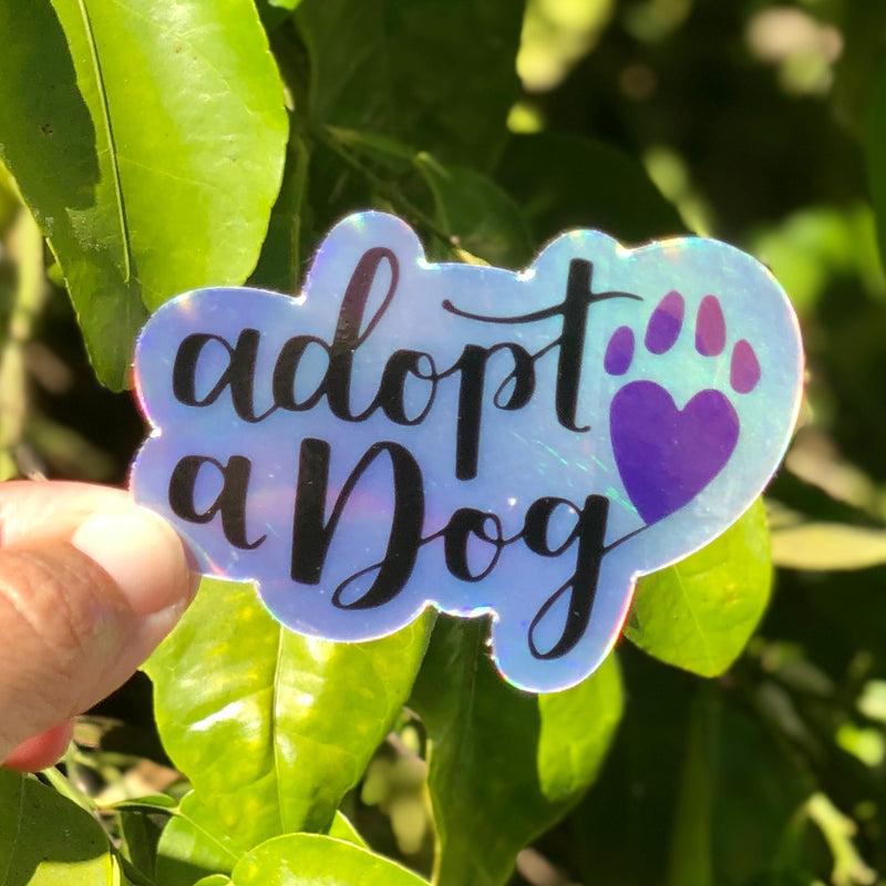 Adopt a Dog Holographic Sticker | Vinyl Die-Cut Sticker for Dog Lovers